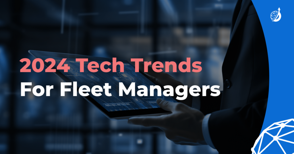 Technology and innovation shaping the fleet management industry in 2024