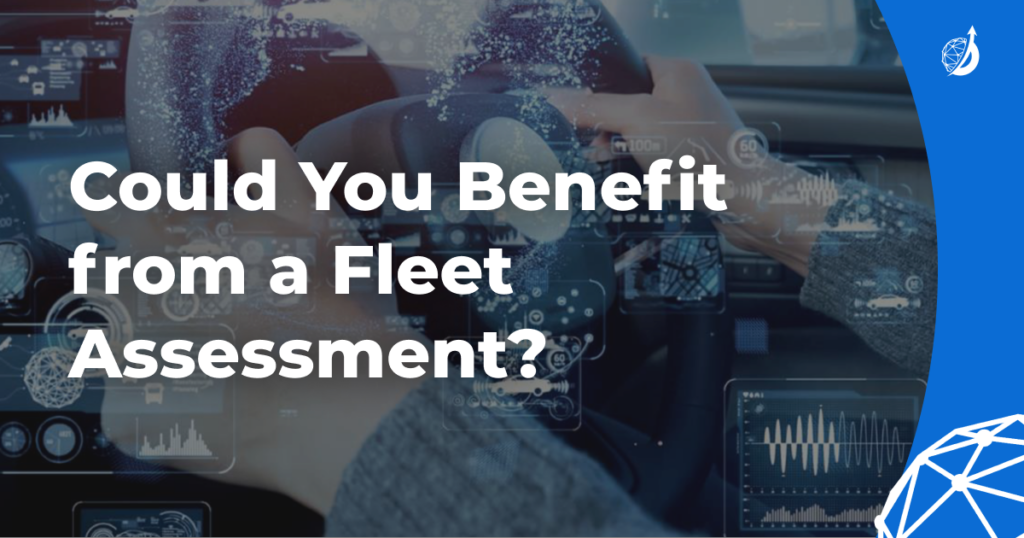 Why your fleet needs a fleet assessment